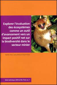 Explorer l'évaluation des écosystèmes comme un outil d'avancement vers un impact positif net sur la biodiversité dans le secteur minier