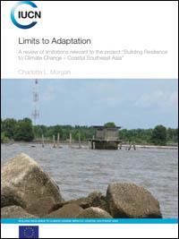 Limits to adaptation : a review of limitations relevant to the project Building Resilience to Climate Change  Coastal Southeast Asia