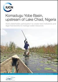 Komadugu Yobe Basin, upstream of Lake Chad, Nigeria : multi-stakeholder participation to create new institutions and legal frameworks to manage water resources