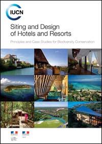 Siting and design of hotels and resorts : principles and case studies for biodiversity conservation