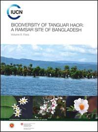 Biodiversity of Tanguar Haor : a Ramsar site of Bangladesh : volume II : flora