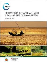 Biodiversity of Tanguar Haor : a Ramsar site of Bangladesh : volume III : fish