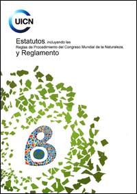 Estatutos...últimamente enmendados el 13 de octubre de 2008 (incluyendo las Reglas de procedimiento del Congreso mundial de la naturaleza, últimamente enmendadas el 5 de mayo de 2012) y Reglamento...últimamente enmendado el 5 de mayo de 2012