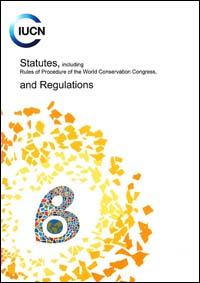 Statutes...revised on 22 October 1996 and last amended on 13 October 2008 (including Rules of Procedure of the World Conservation Congress, last amended on 5 May 2012) and Regulations revised on 22 October 1996 and last amended on 5 May 2012