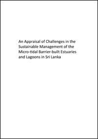 An appraisal of challenges in the sustainable management of the micro-tidal barrier-built estuaries and lagoons in Sri Lanka