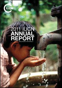 2011 IUCN annual report : solutions, naturally