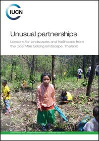 Unusual partnerships : lessons for landscapes and livelihoods from the Doe Mae Salong landscape, Thailand Unusual partnerships : lessons for landscapes and livelihoods from the Doe Mae Salong landscape, Thailand