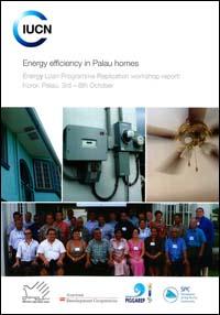 Energy efficiency in Palau homes : Energy Loan Programme Replication workshop report : Koror, Palau, 3rd-6th October