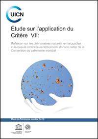 Étude sur l'application du Critère VII : réflexion sur les phénomènes naturels remarquables et la beauté naturelle exceptionnelle dans le cadre de la Convention du patrimoine mondial