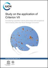 Study on the application of criterion (vii) : considering superlative natural phenomena and exceptional natural beauty within the World Heritage Convention