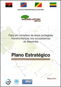 Plano estratégico : para um complexo de áreas protegidas transfronteiriças nos ecossistemas do Mayombe