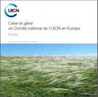 Créer et gérer un Comité national de l'UICN en Europe : guide