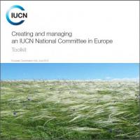 Creating and managing an IUCN National Committee in Europe : toolkit