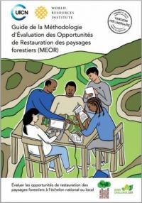 Guide de la méthodologie d'évaluation des opportunités de restauration des paysages forestiers (MEOR)