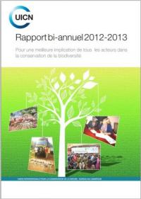 Rapport bi-annuel 2012-2013 : pour une meilleure implication de tous les acteurs dans la conservation de la biodiversité