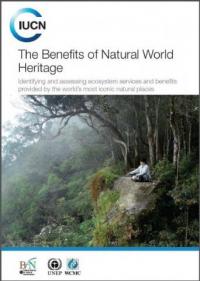 The benefits of natural World Heritage : identifying and assessing ecosystem services and benefits provided by the world's most iconic natural places