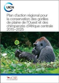 Plan d'action régional pour la conservation des gorilles de plaine de l'Ouest et des chimpanzés d'Afrique centrale 2015-2025