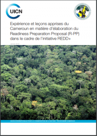 Expérience et leçons apprises du Cameroun en matière d'élaboration du Readiness Preparation Proposal (R-PP) dans le cadre de l'initiative REDD+