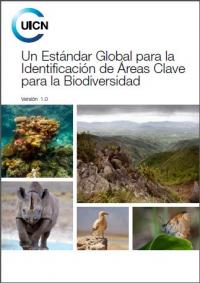 Un estándar global para la identificación de Áreas Clave para la Biodiversidad : versión 1.0