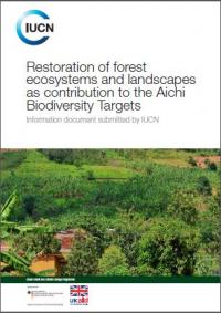 Restoration of forest ecosystems and landscapes as contribution to the Aichi Biodiversity Targets