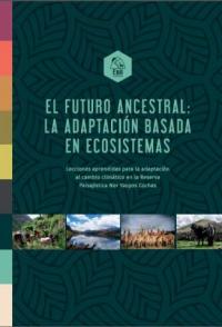 El futuro ancestral : la adaptación basada en ecosistemas