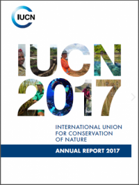 IUCN 2017 : International Union for Conservation of Nature annual report 2017