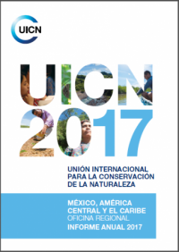 UICN 2017 : México, América Central y el Caribe Oficina Regional informe anual 2017