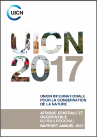 UICN 2017 : Afrique Centrale et Occidentale Bureau Regional rapport annuel 2017