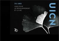 UICN 70 ans : unis pour le développement et la vie