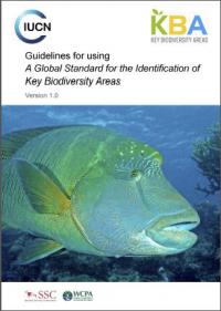 Guidelines for using A global standard for the identification of Key Biodiversity Areas : version 1.0