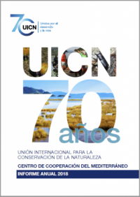 UICN 70 años : Centro de Cooperación del Mediterráneo informe anual 2018