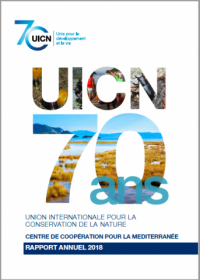 UICN 70 ans: Centre de Coopération pour la Méditerranée rapport annuel 2018