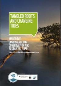 Tangled roots and changing tides : mangrove governance for conservation and sustainable use