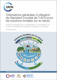 Orientations générales d’utilisation de Standard mondial de l’UICN pour les solutions fondées sur la nature : première édition