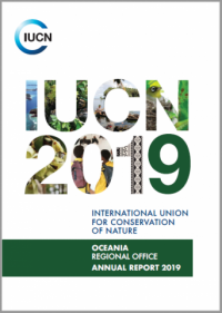 IUCN 2019 : International Union for Conservation of Nature, Oceania Regional Office annual report 2019