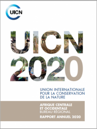 Union internationale pour la conservation de la nature : Afrique centrale et occidentale bureau régional rapport annuel 2020