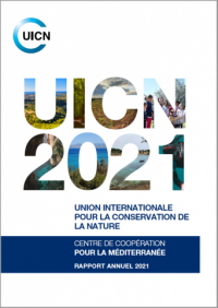 Union internationale pour la conservation de la nature : Centre de coopération pour la Mediterranée rapport annuel 2021