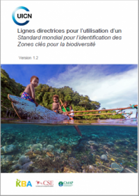 Lignes directrices pour l’utilisation d’un Standard mondial pour l’identification des Zones clés pour la biodiversité : version 1.2