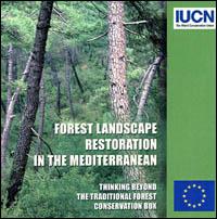 Forest landscape restoration in the Mediterranean : thinking beyond the traditional forest conservation box