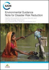 Environmental guidance note for disaster risk reduction : healthy ecosystems for human security and climate change adaptation