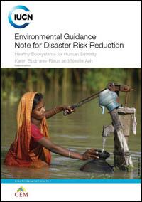 Environmental guidance note for disaster risk reduction : healthy ecosystems for human security