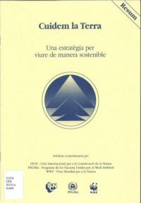 Cuidem la Terra : una estratègia per de viure de manera sostenible : resum