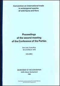 Proceedings of the second meeting of the Conference of the Parties. Convention on International Trade in Endangered Species of Wild Fauna and Flora, San José, Costa Rica, 19 to 30 March 1979
