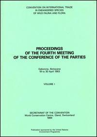 Proceedings of the fourth meeting of the Conference of the Parties. Convention on International Trade in Endangered Species of Wild Fauna and Flora, Gaborone, Botswana, 19 to 30 April 1983