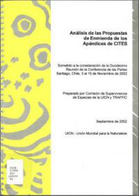 Análisis de las propuestas de enmienda a los Apéndices de CITES : sometido a la consideración de la Duodécimo Reunión de la Conferencia de las Partes