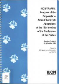 IUCN/TRAFFIC analyses of the proposals to amend the CITES appendices at the 13th meeting of the Conference of the Parties