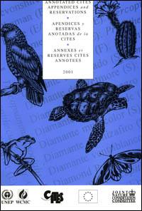 Annotated CITES appendices and reservations : a reference to the appendices to the Convention on International Trade in Endangered Species of Wild Fauna and Flora