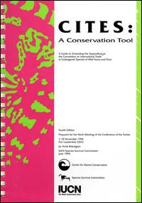 CITES : a conservation tool : a guide to amending the appendices to the Convention on International Trade in Endangered Species of Wild Fauna and Flora