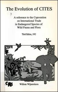 The evolution of CITES : a reference to the Convention on International Trade in Endangered Species of Wild Fauna and Flora