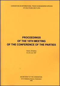 Proceedings of the tenth meeting of the Conference of the Parties. Convention on International Trade in Endangered Species of Wild Fauna and Flora, Harare, Zimbabwe, 9 to 20 June 1997